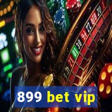 899 bet vip